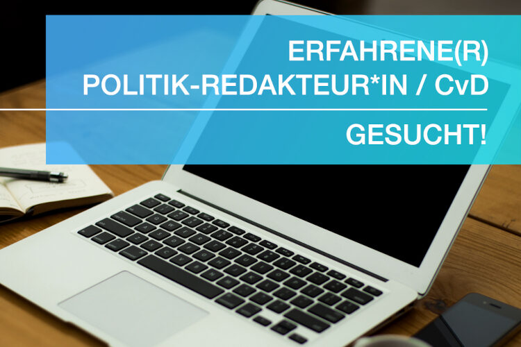 ERFAHRENE(N) POLITIK-REDAKTEUR*IN / CvD für den Bereich Talk